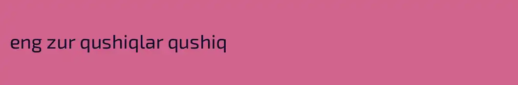 eng zur qushiqlar qushiq